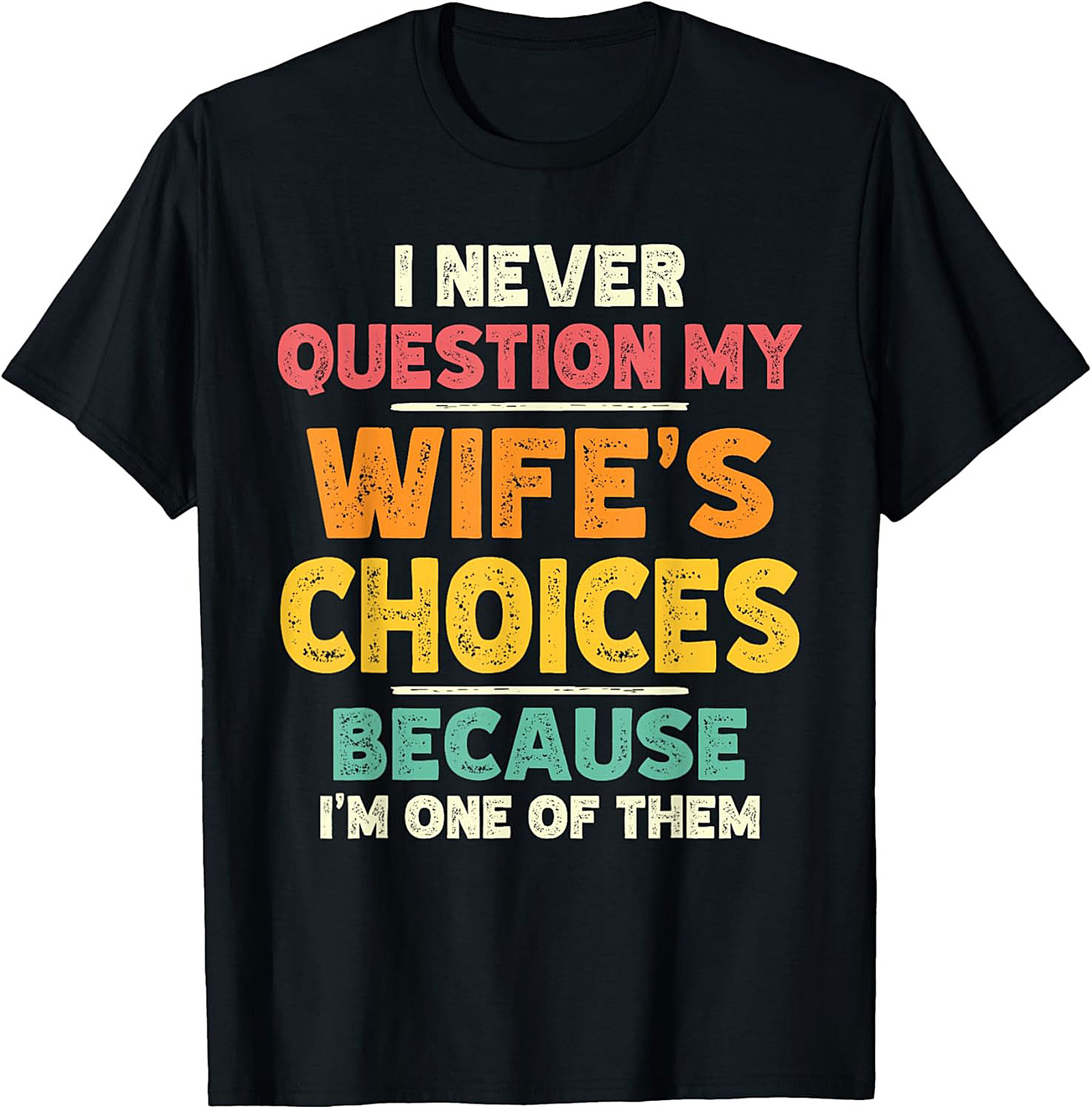 Funny Husband Choice T-Shirt | Wife's Best Decision Tee