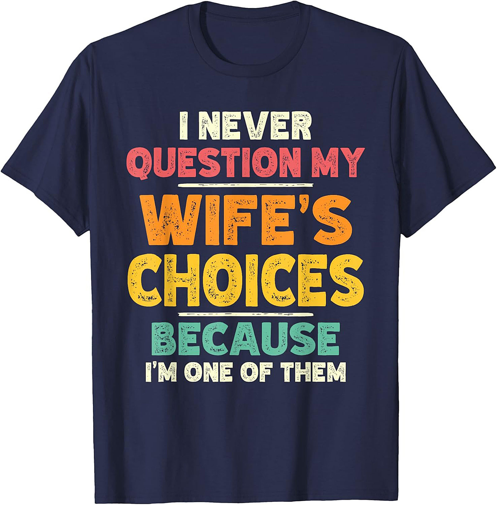 Funny Husband Choice T-Shirt | Wife's Best Decision Tee