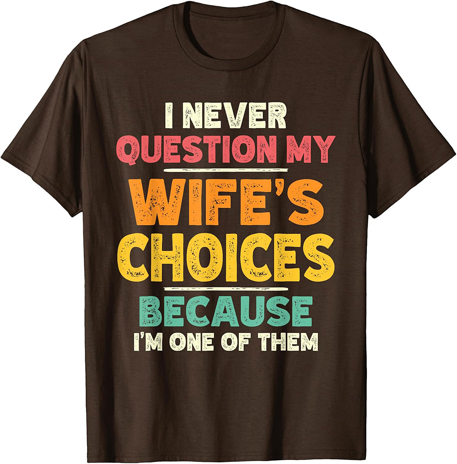 Funny Husband Choice T-Shirt | Wife's Best Decision Tee