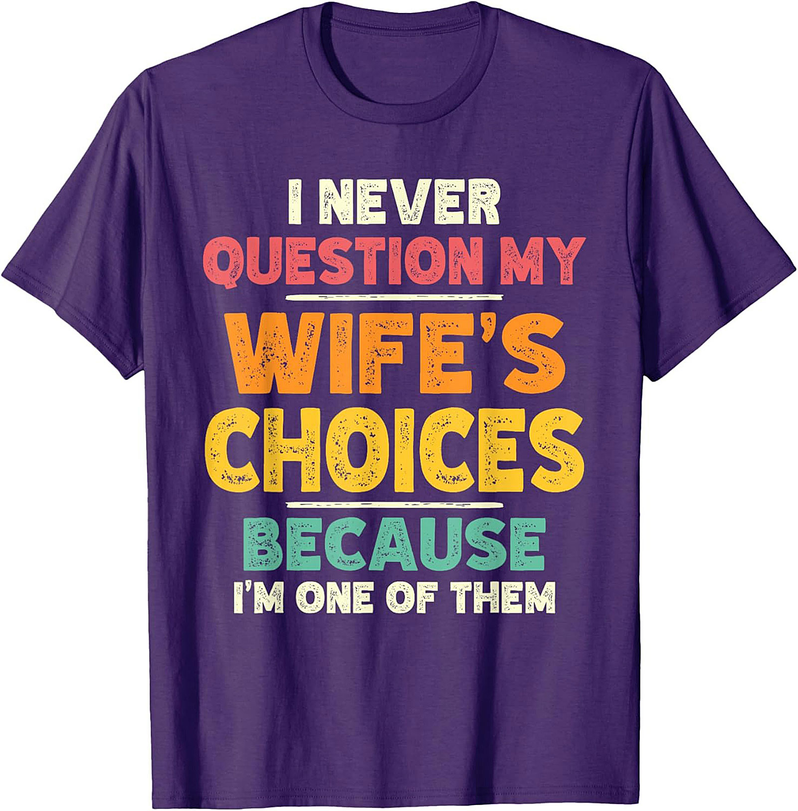 Funny Husband Choice T-Shirt | Wife's Best Decision Tee