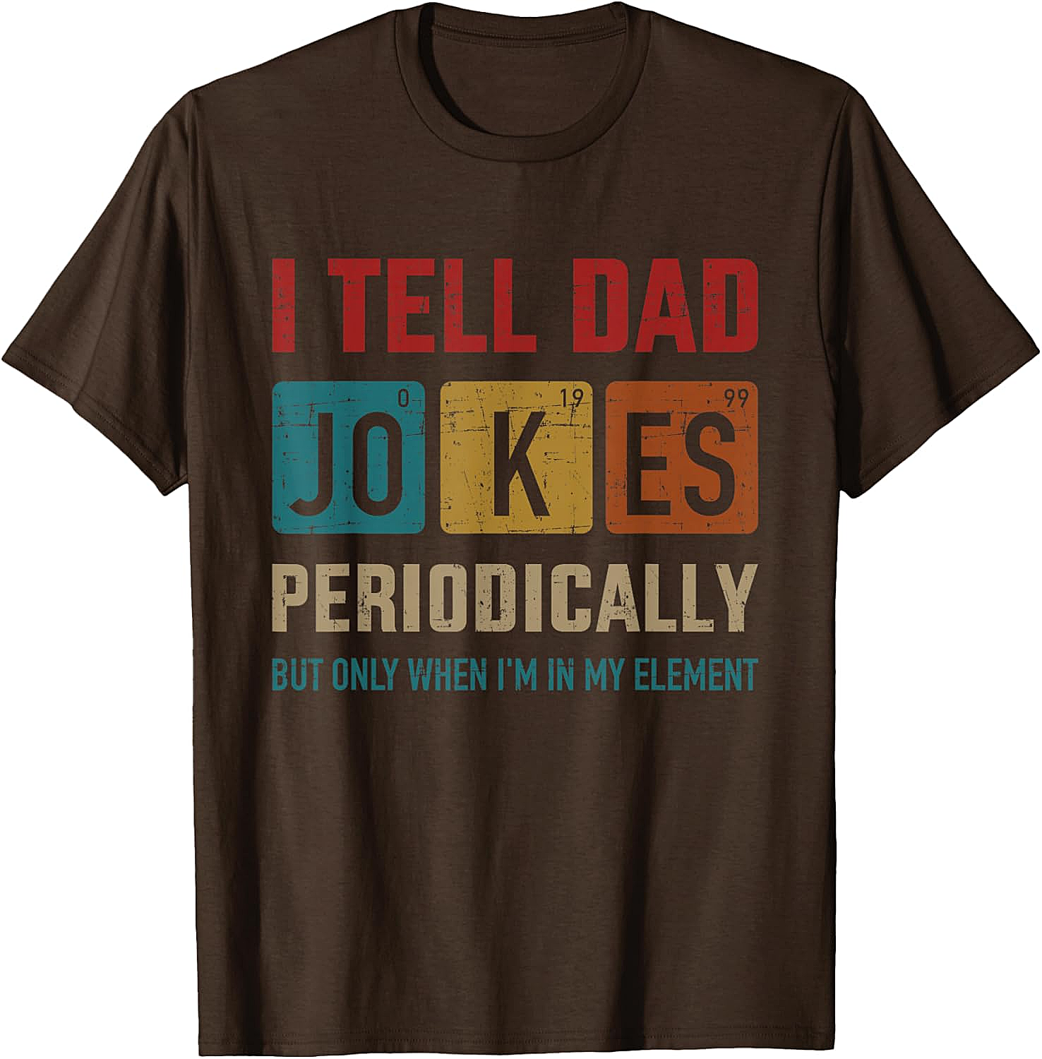 Funny Dad Jokes Periodically T-Shirt Chemistry Pun Tee