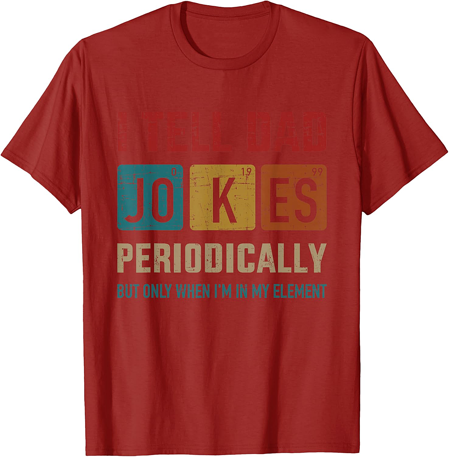 Funny Dad Jokes Periodically T-Shirt Chemistry Pun Tee