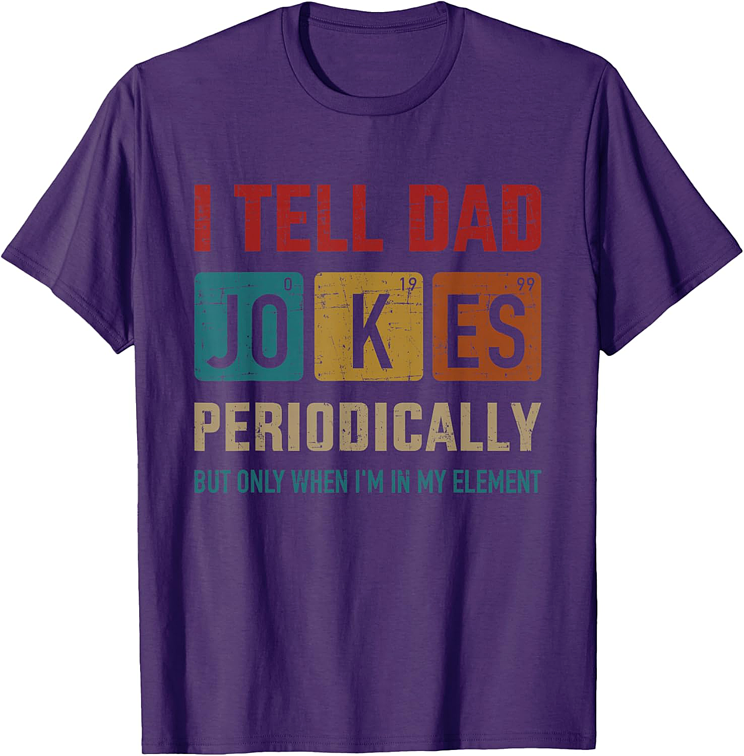 Funny Dad Jokes Periodically T-Shirt Chemistry Pun Tee