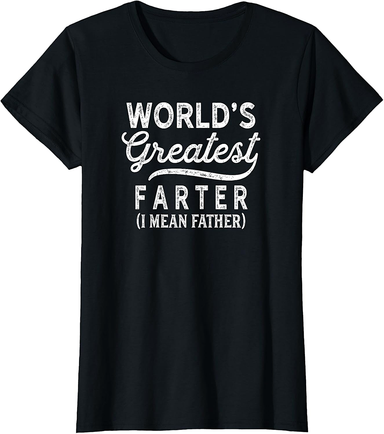 World's Greatest Farter Funny Dad T-Shirt Hilarious Gift