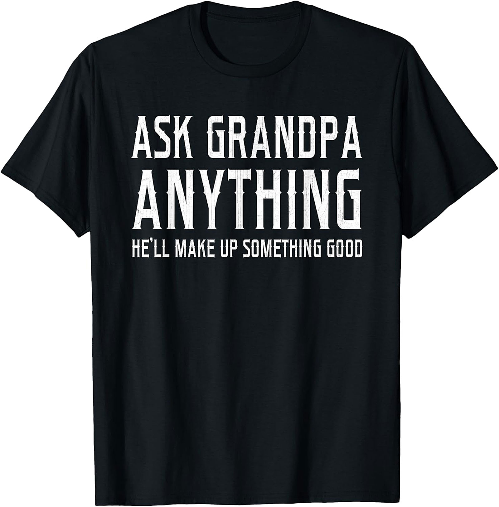 Ask Grandpa Anything T-Shirt | Funny Grandpa Graphic Tee