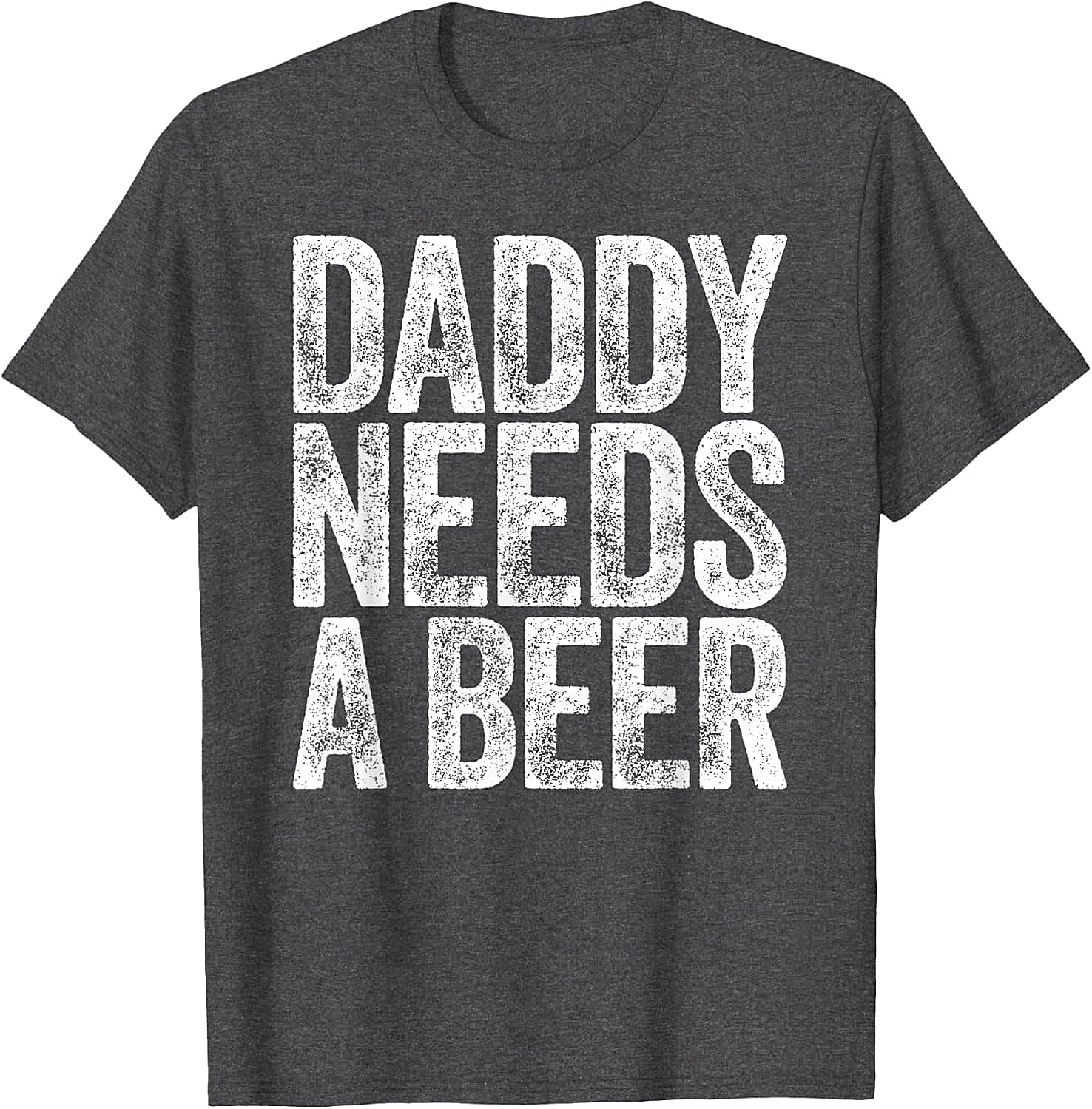  Daddy Needs a Beer T-Shirt Funny Dad Graphic Tee
