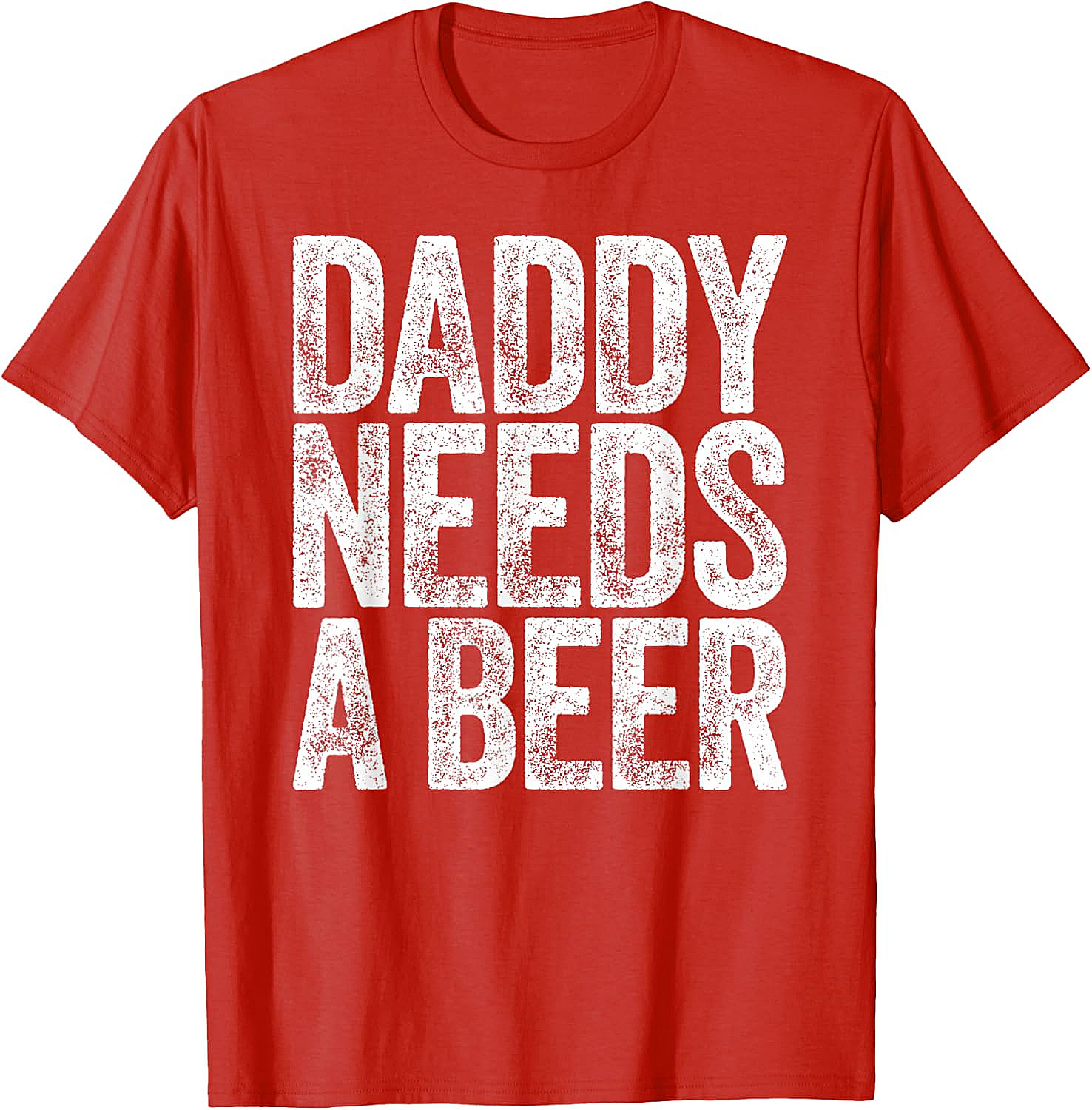  Daddy Needs a Beer T-Shirt Funny Dad Graphic Tee
