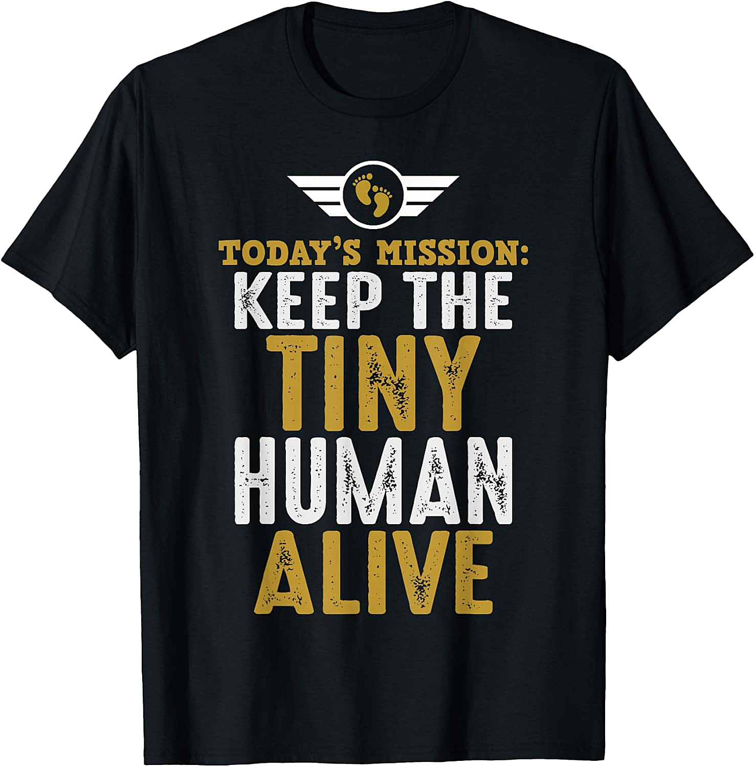 Keep The Tiny Human Alive T-Shirt Funny Parenting Tee