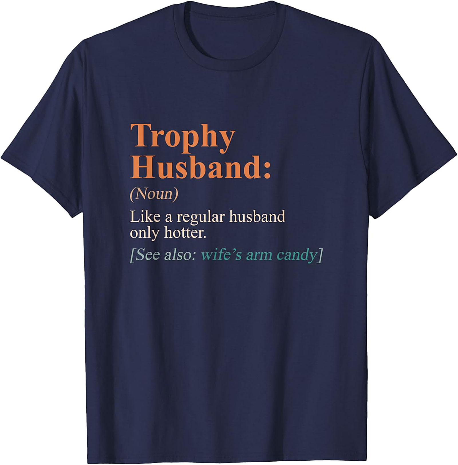 Trophy Husband Shirt - Funny Definition Graphic Tee