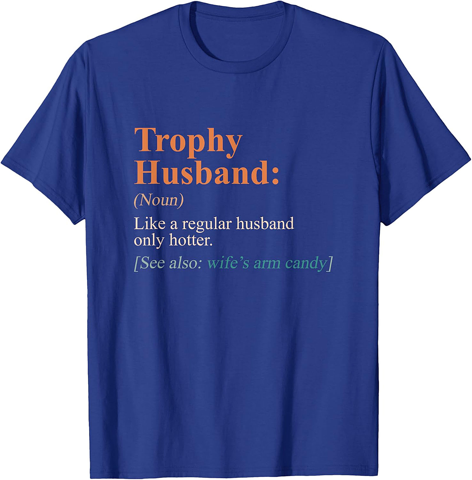 Trophy Husband Shirt - Funny Definition Graphic Tee