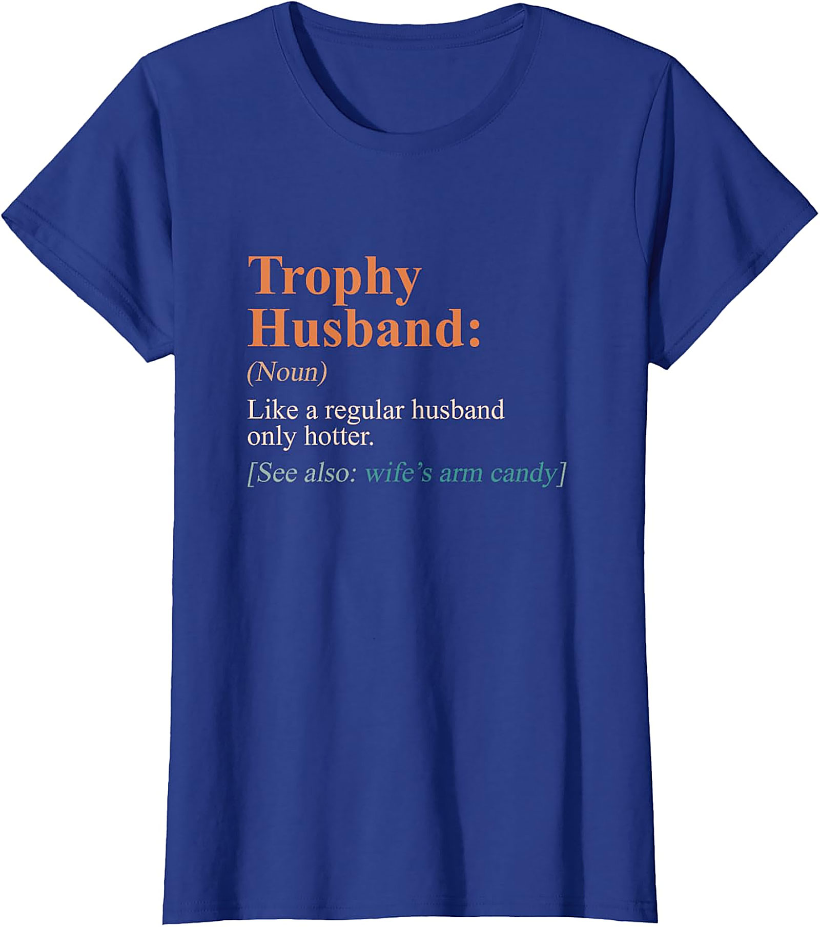 Trophy Husband Shirt - Funny Definition Graphic Tee