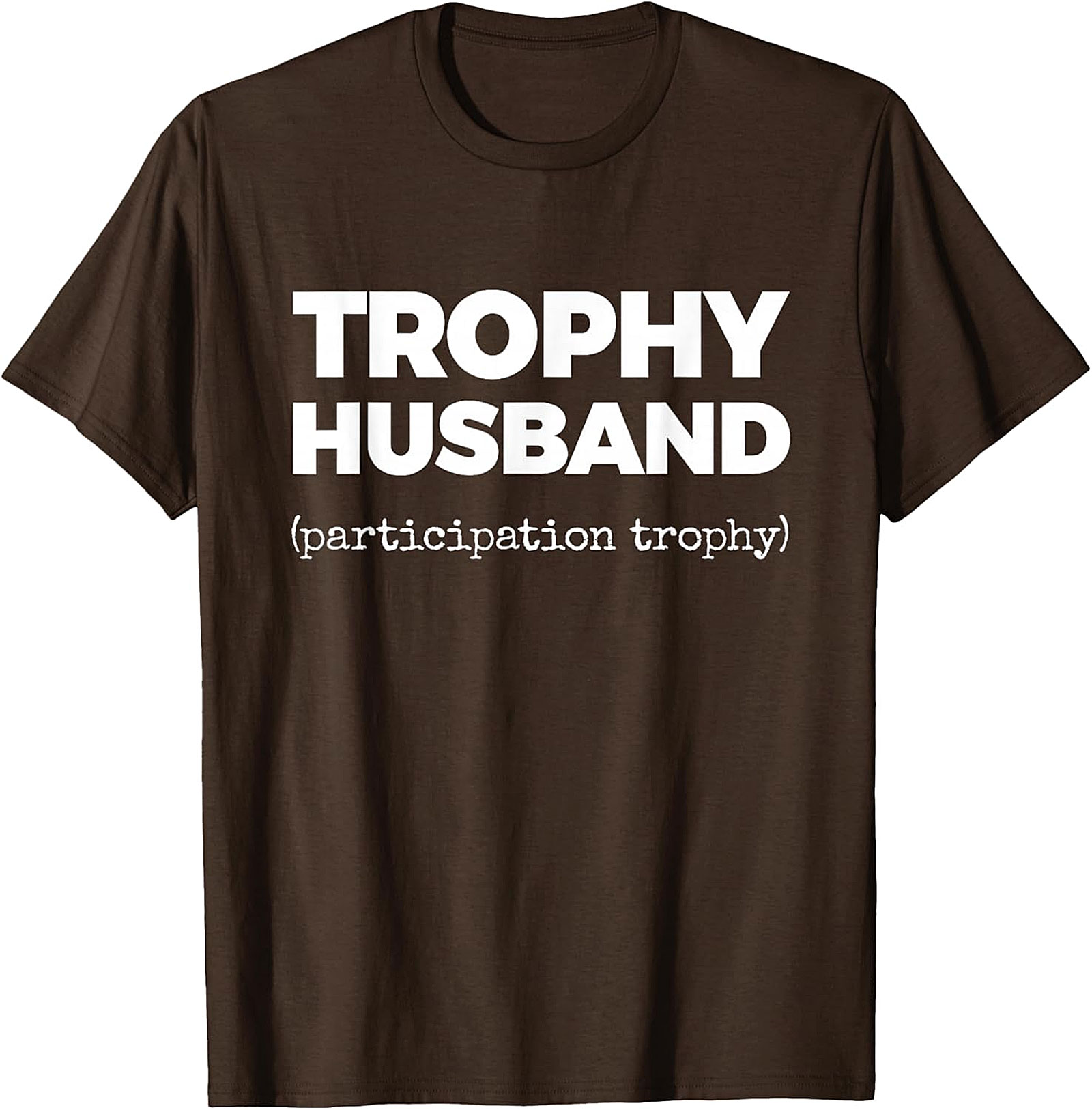 Trophy Husband Funny Shirt | Funny Graphic Tee for Men