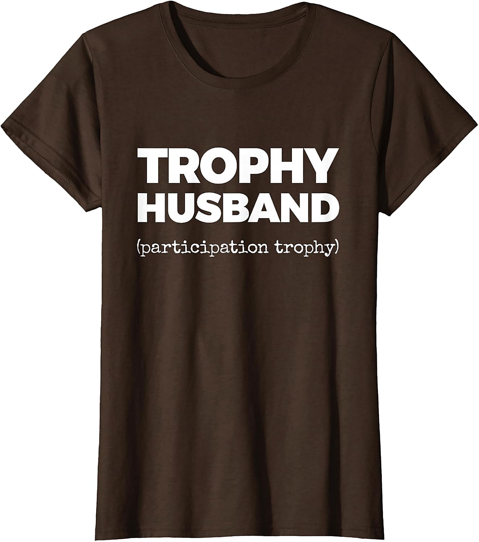 Trophy Husband Funny Shirt | Funny Graphic Tee for Men