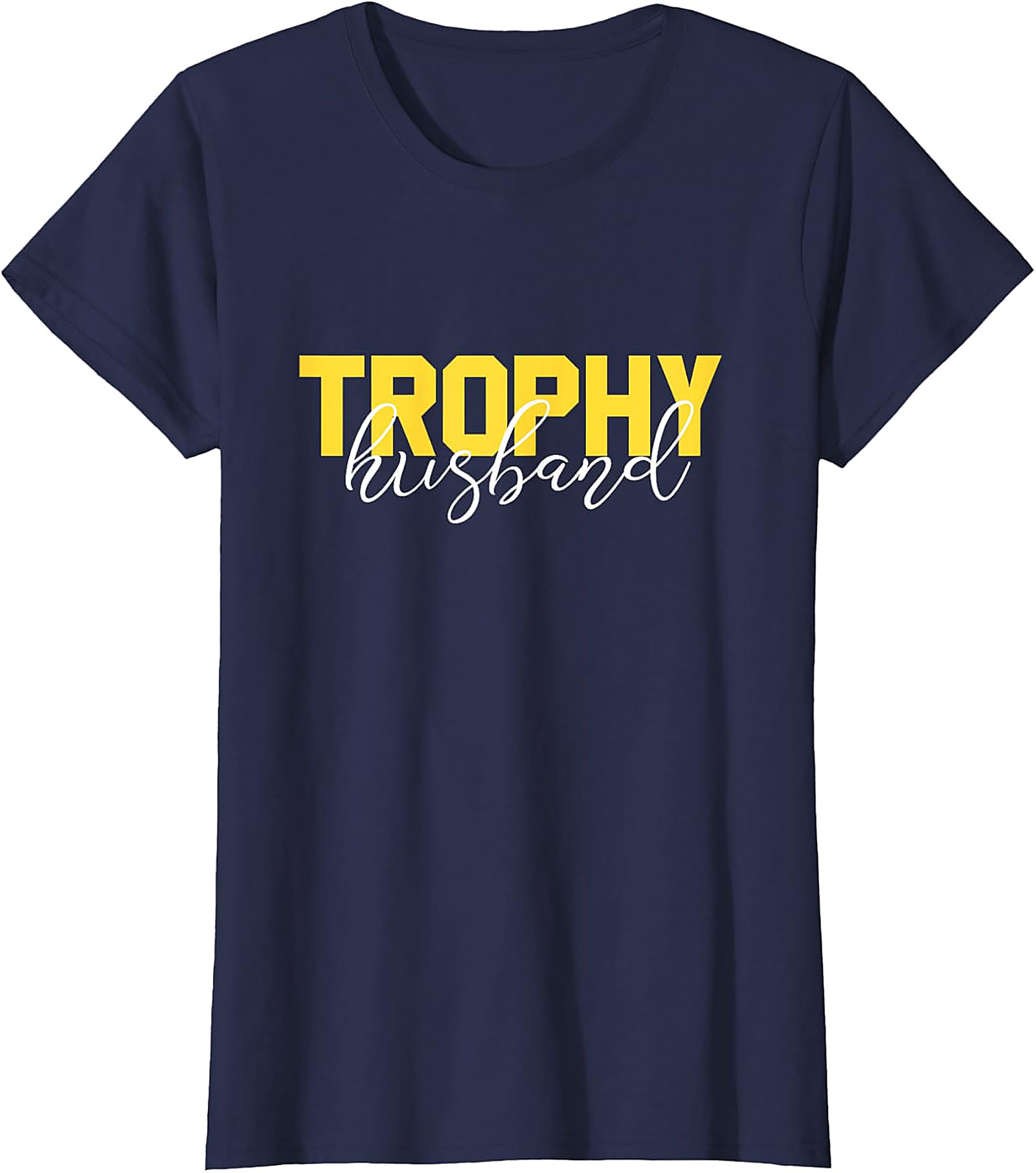 Trophy Husband Graphic Tee | Funny Gift Shirt for Him