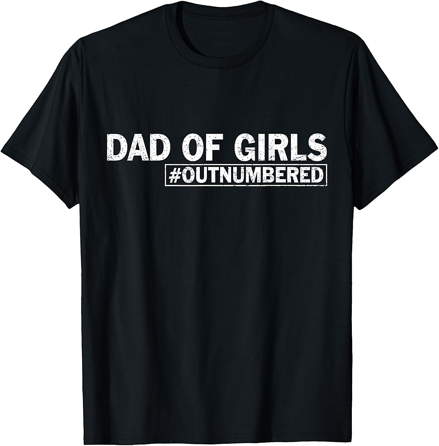 Dad of Girls Outnumbered T-Shirt Funny Girl Dad Tee