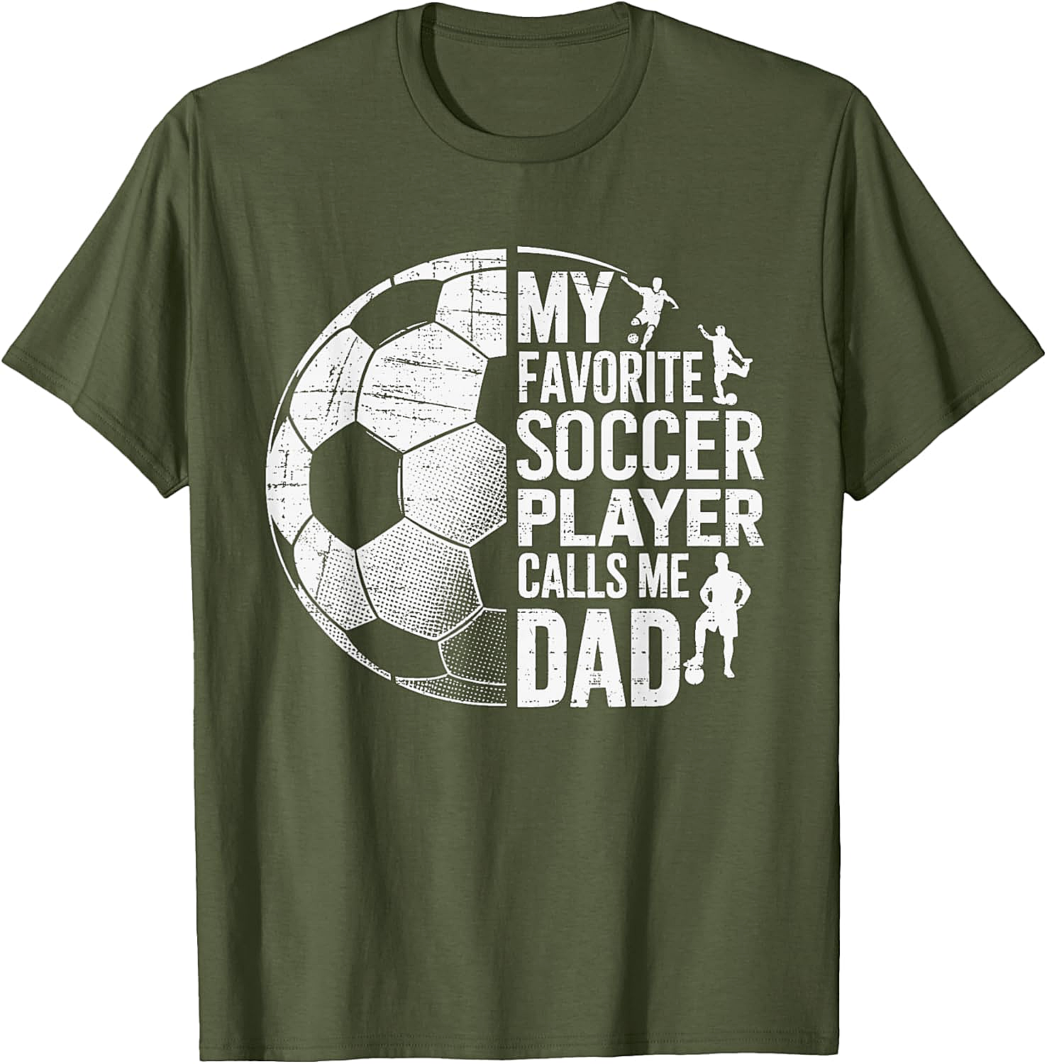 Soccer Dad T-Shirt My Favorite Soccer Player Calls Me Dad