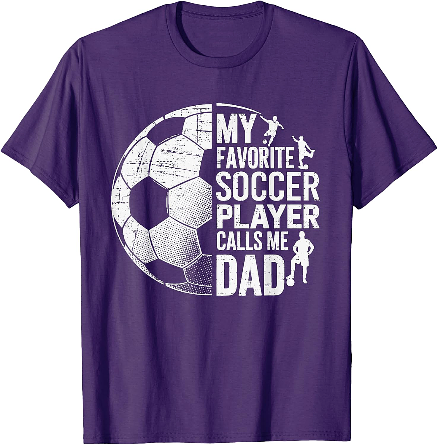 Soccer Dad T-Shirt My Favorite Soccer Player Calls Me Dad