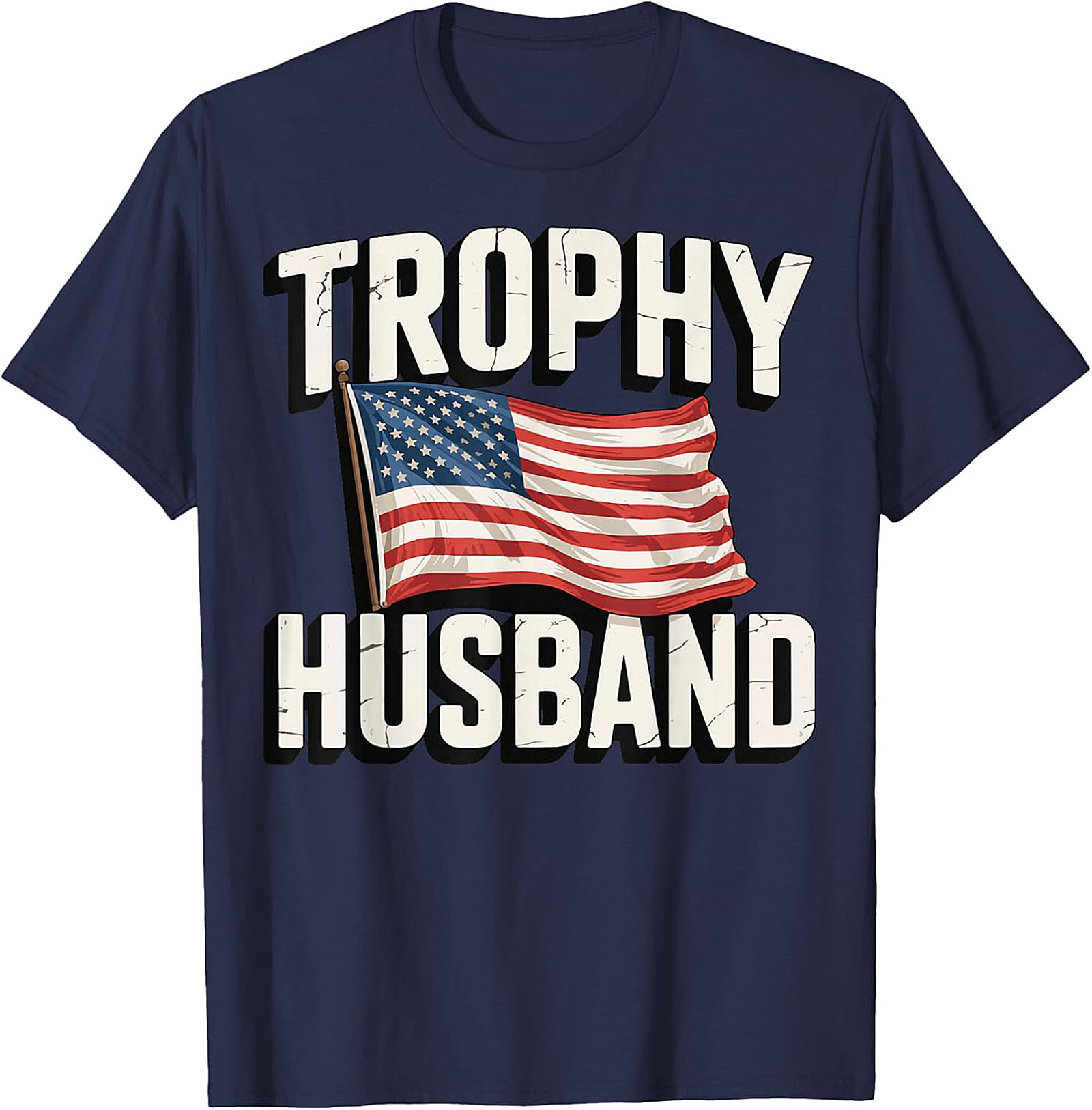Trophy Husband American Flag Shirt | Funny Patriotic Tee