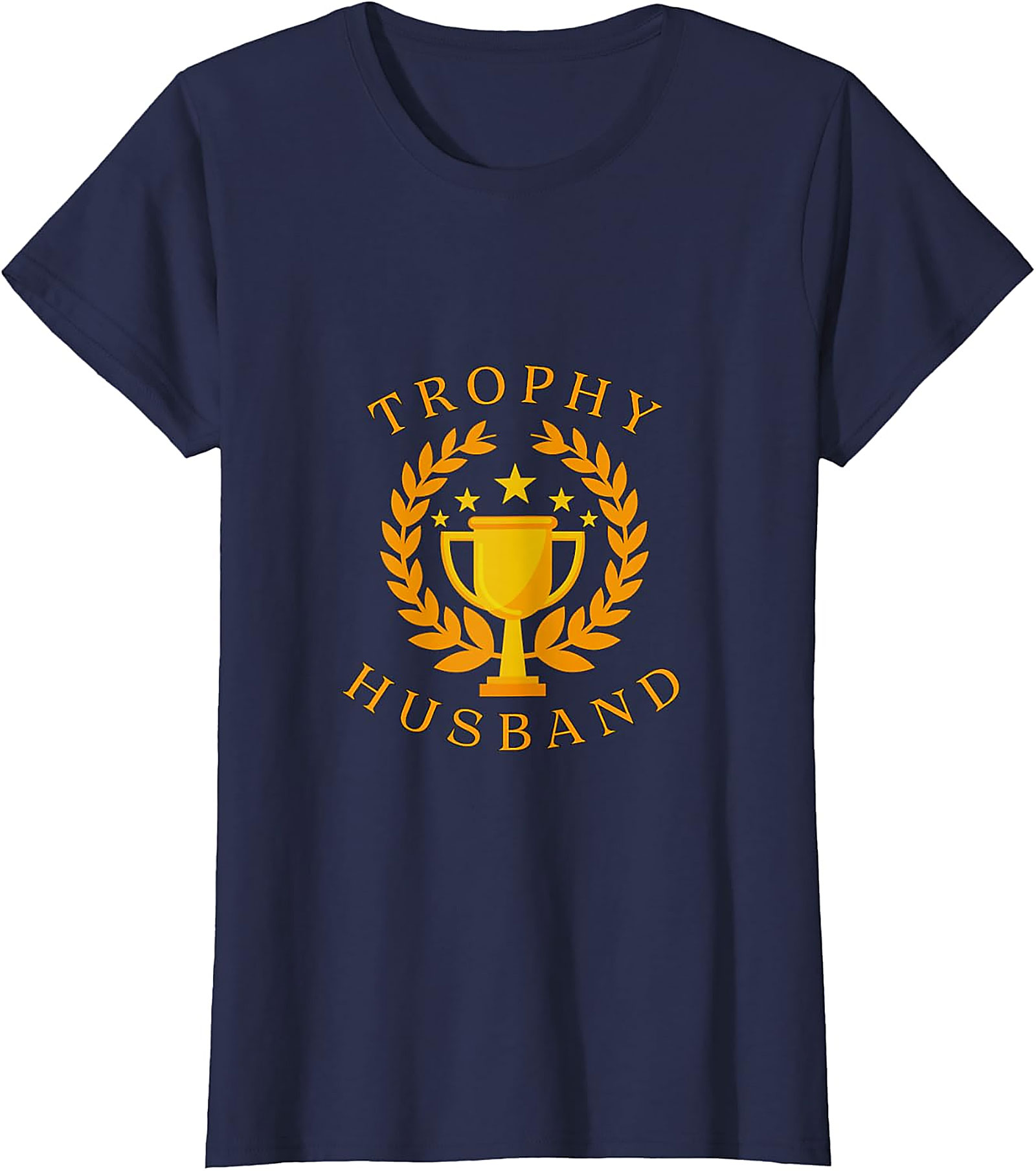 Trophy Husband T-Shirt | Funny Graphic Tee for Men