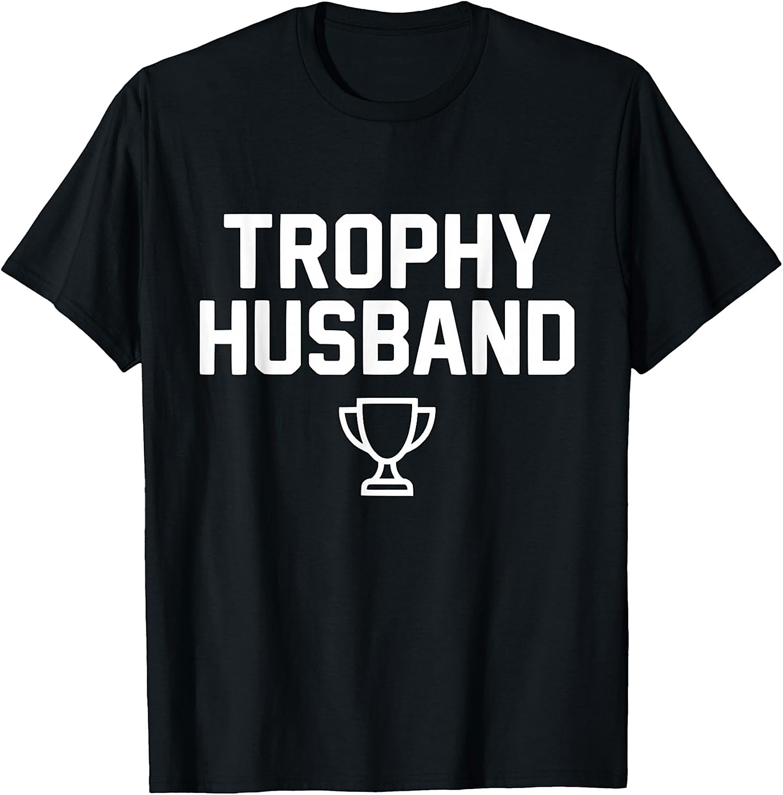 Trophy Husband Shirt | Funny Graphic Tee for Men