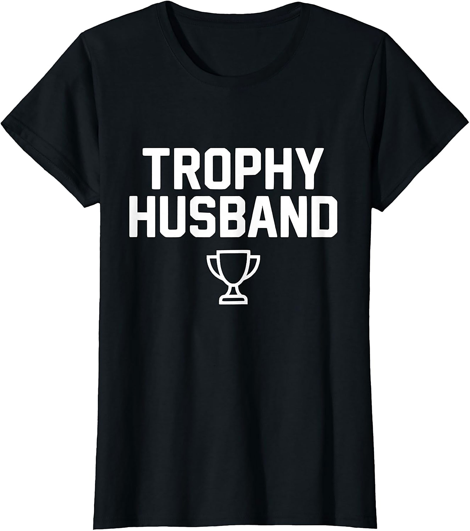 Trophy Husband Shirt | Funny Graphic Tee for Men