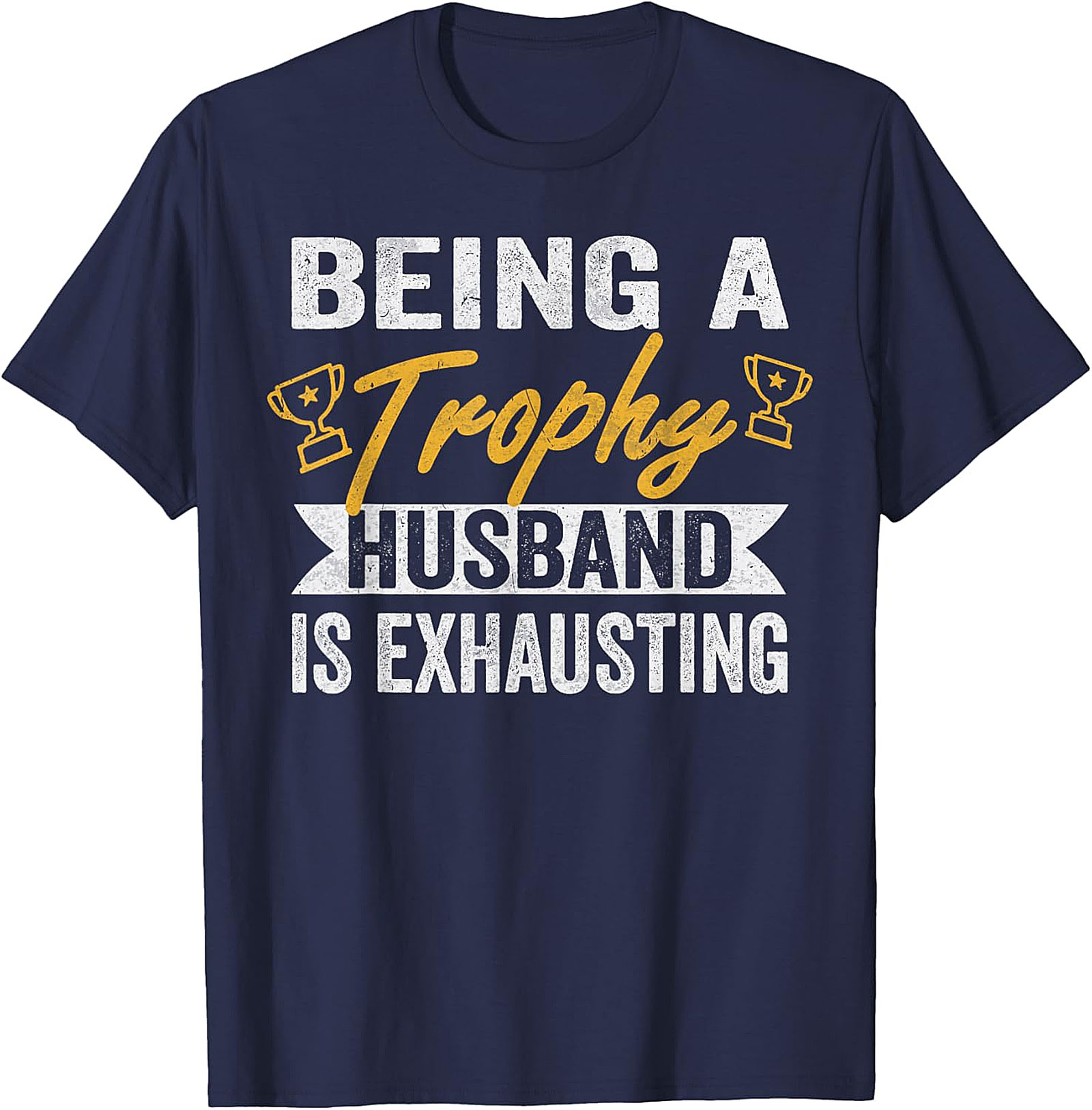Trophy Husband Graphic Tee | Funny Husband T-Shirt