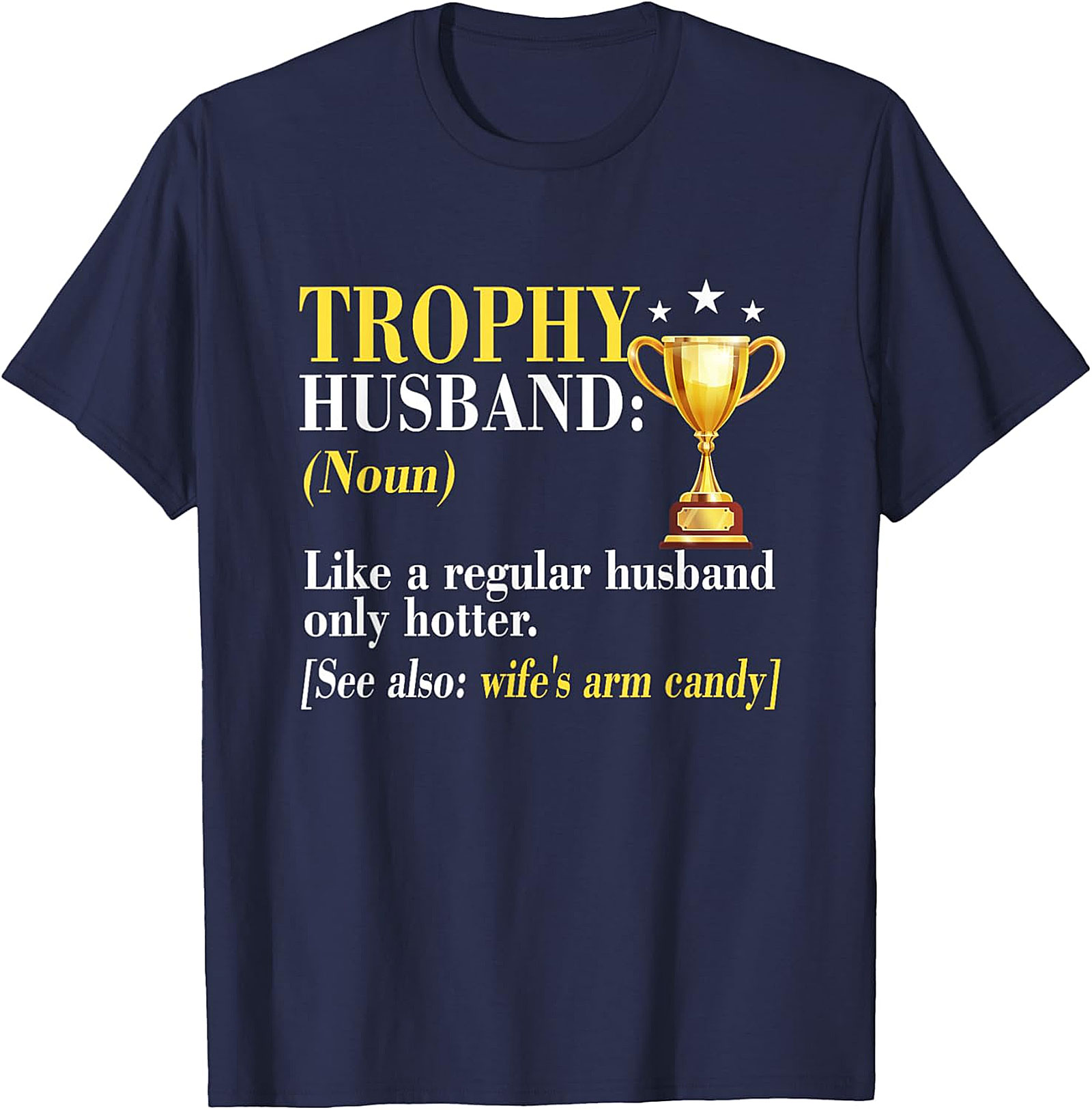 Trophy Husband T-Shirt | Funny Graphic Tee Gift