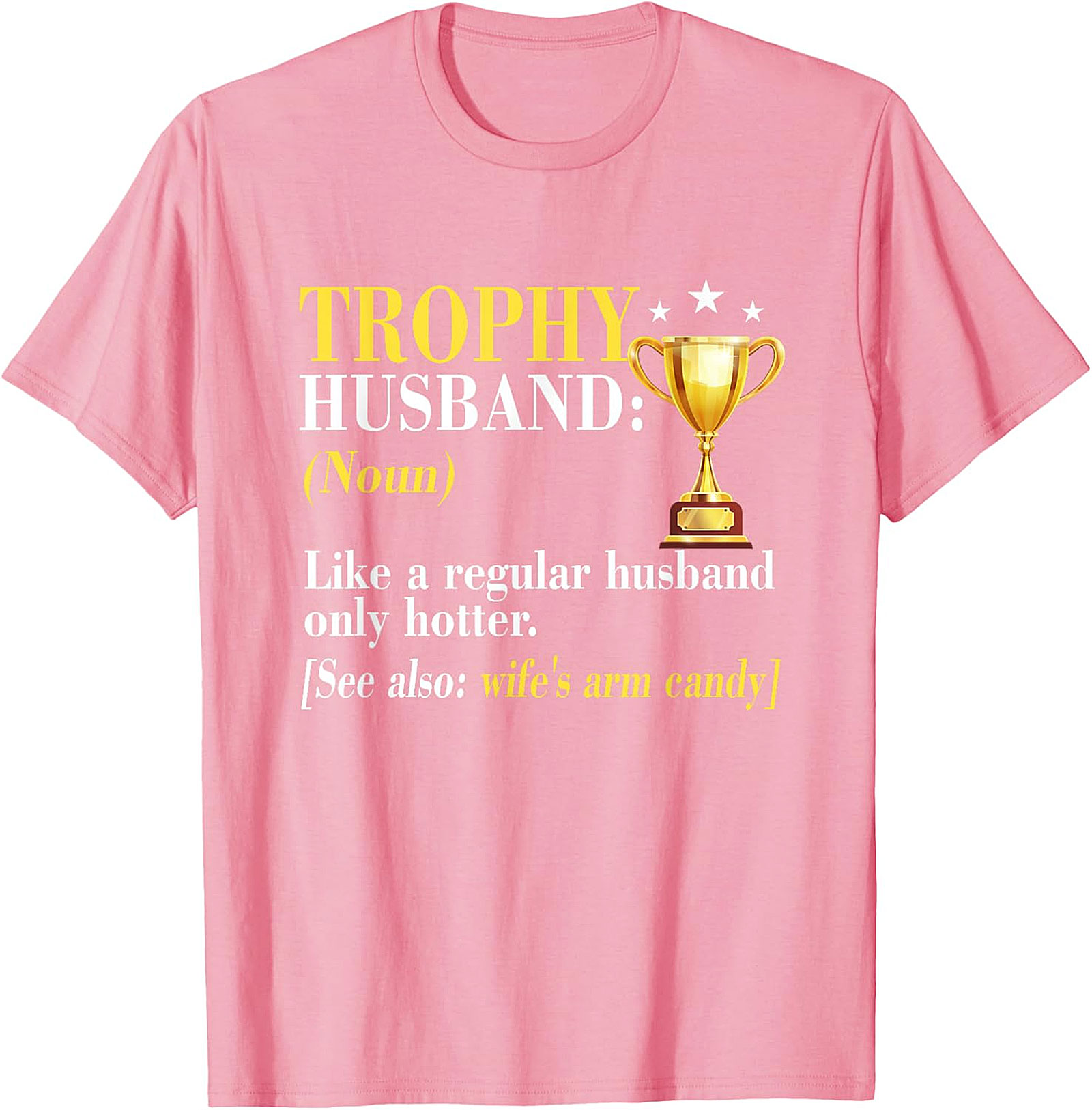 Trophy Husband T-Shirt | Funny Graphic Tee Gift