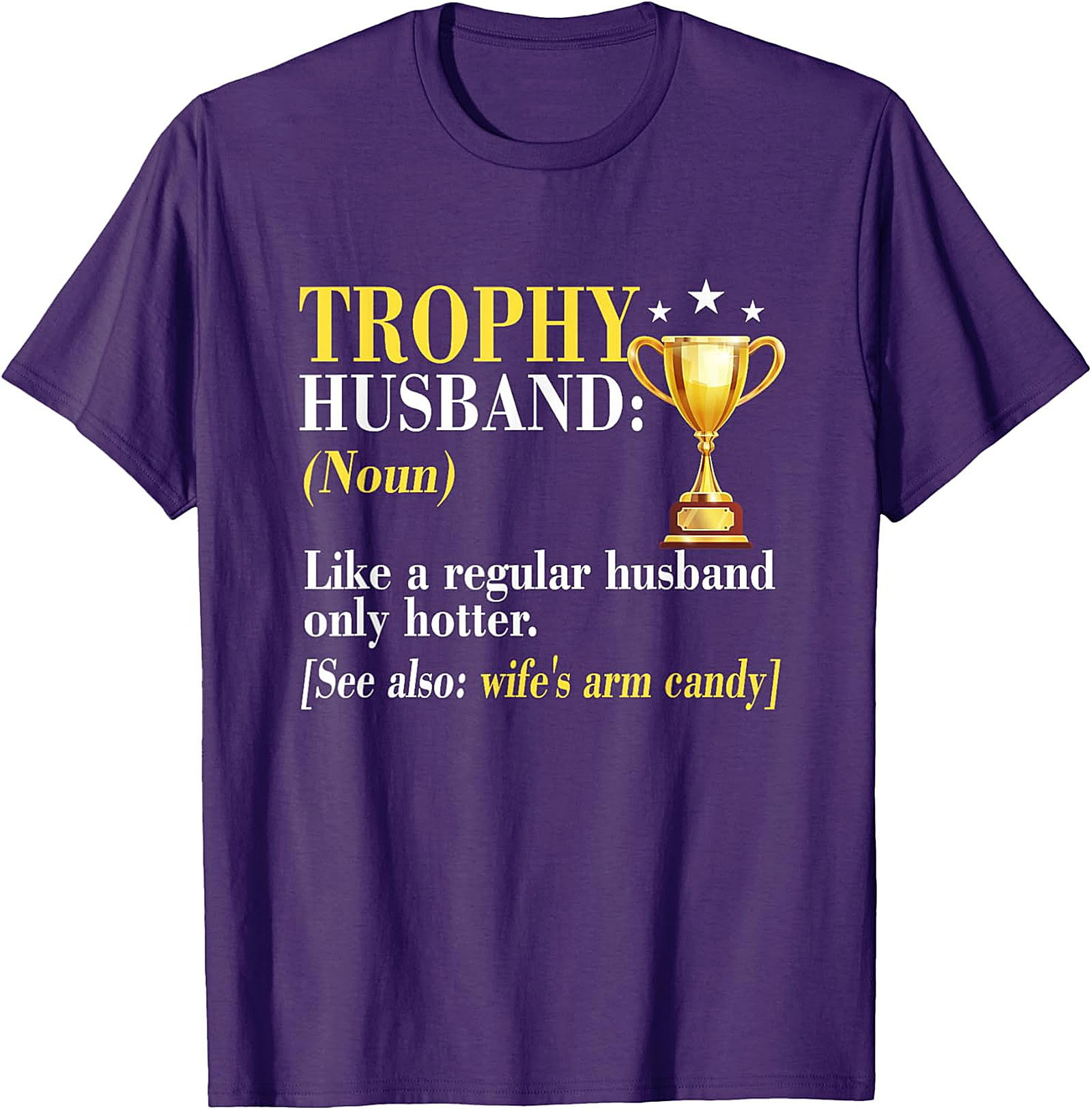 Trophy Husband T-Shirt | Funny Graphic Tee Gift