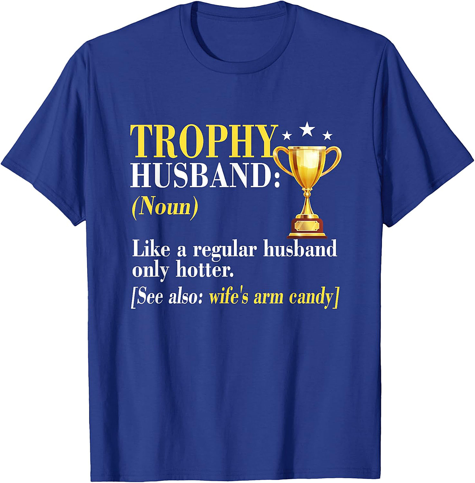 Trophy Husband T-Shirt | Funny Graphic Tee Gift