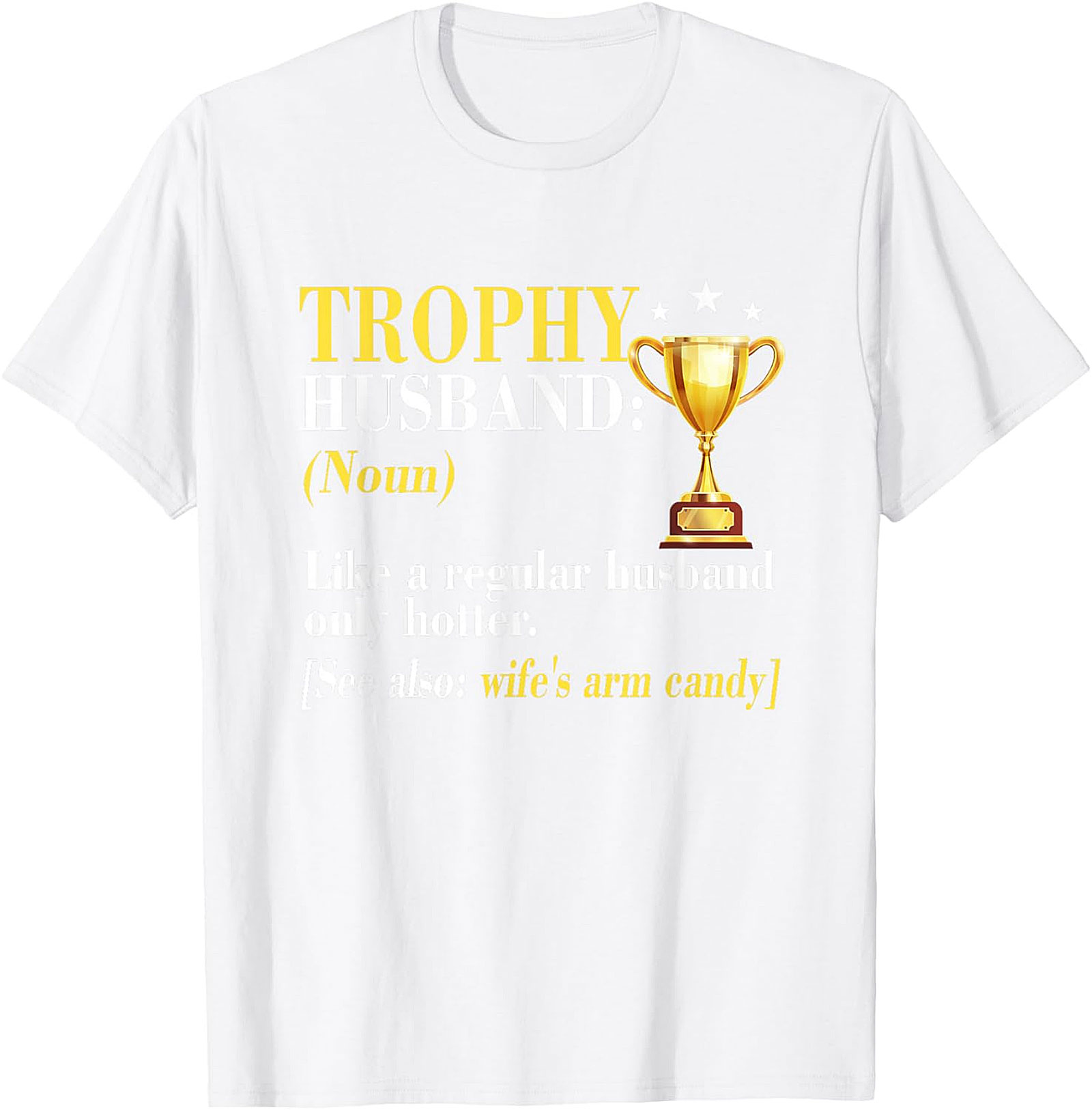 Trophy Husband T-Shirt | Funny Graphic Tee Gift
