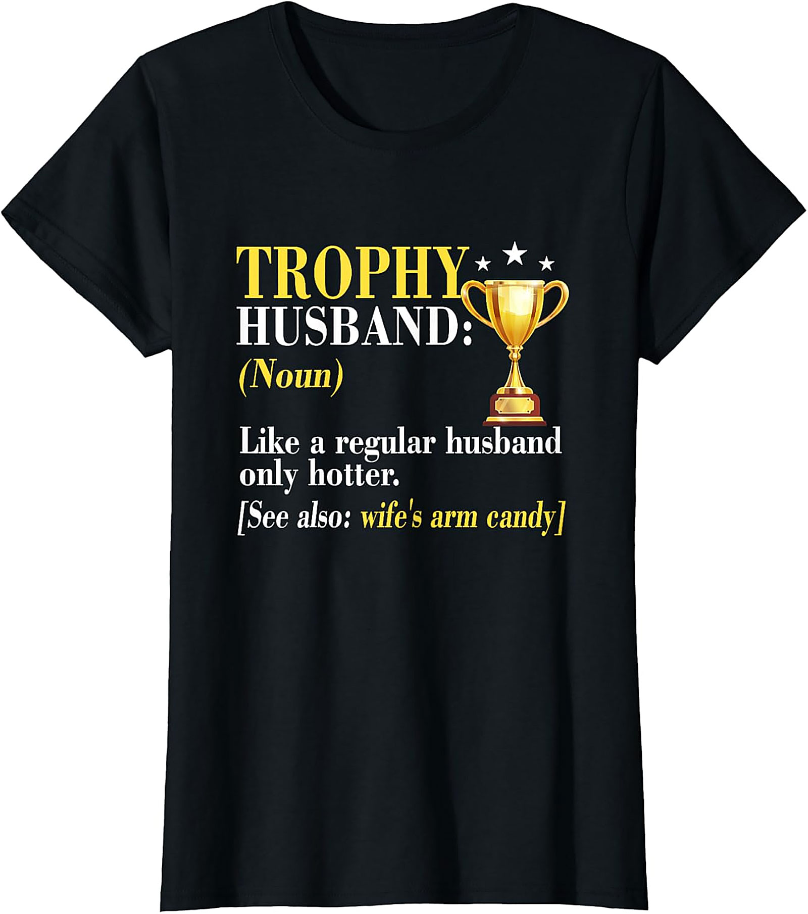 Trophy Husband T-Shirt | Funny Graphic Tee Gift