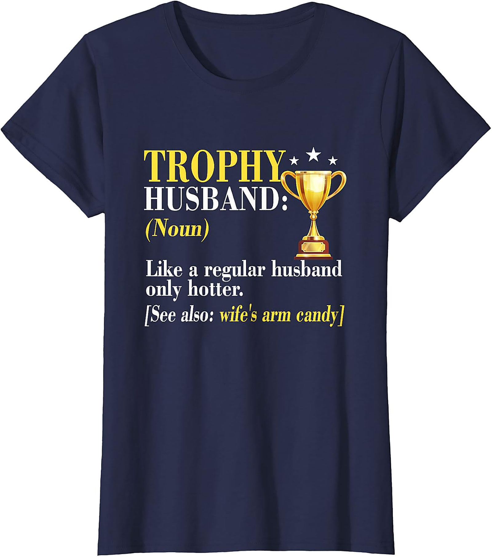 Trophy Husband T-Shirt | Funny Graphic Tee Gift