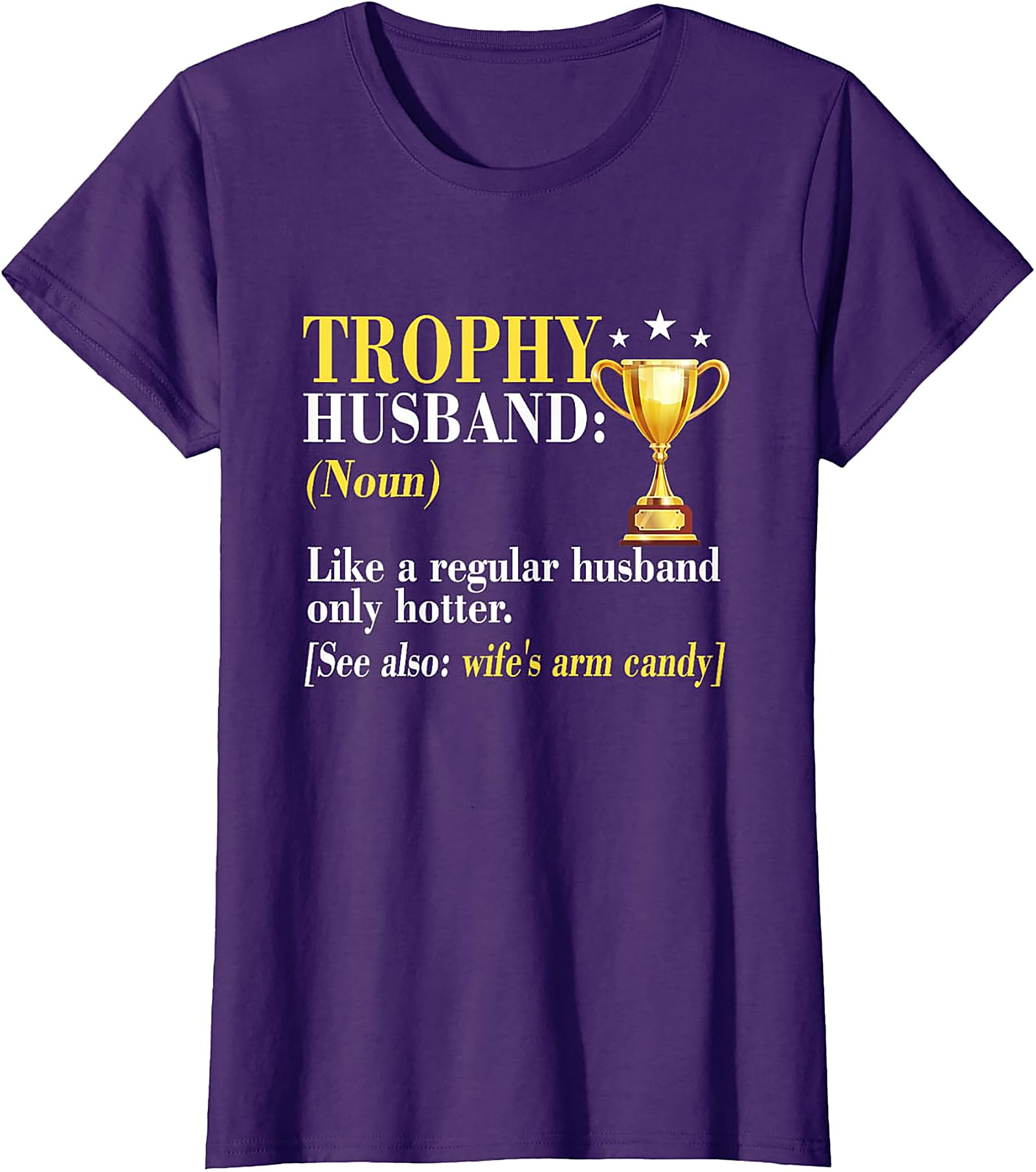 Trophy Husband T-Shirt | Funny Graphic Tee Gift