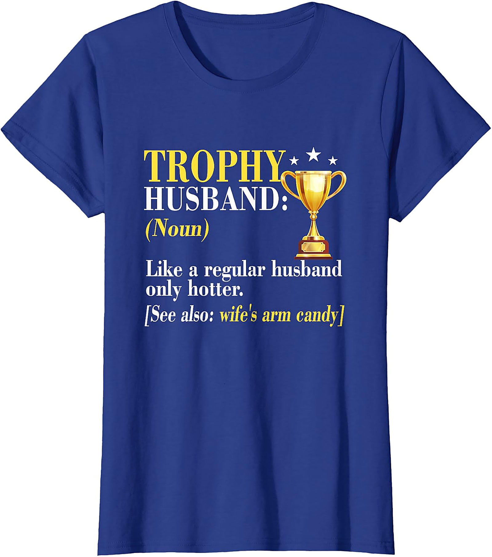 Trophy Husband T-Shirt | Funny Graphic Tee Gift