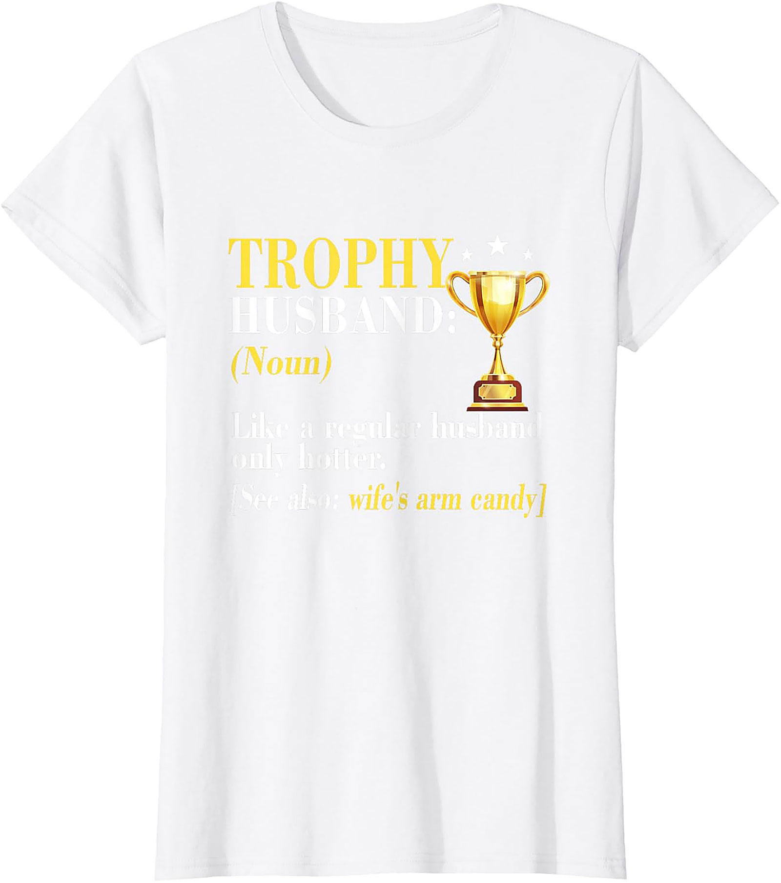 Trophy Husband T-Shirt | Funny Graphic Tee Gift