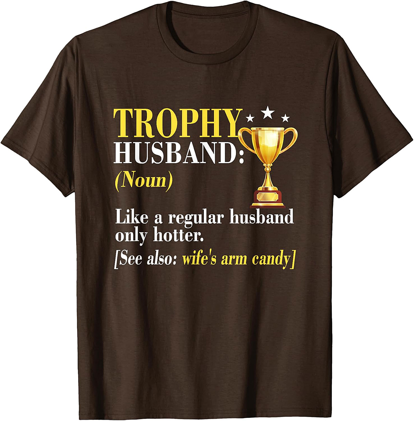 Trophy Husband T-Shirt | Funny Graphic Tee Gift