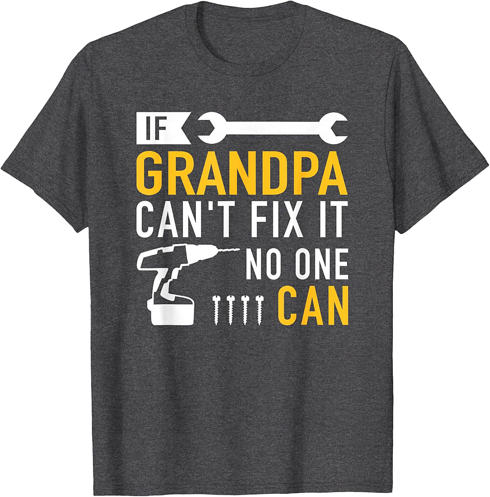  If Grandpa Can't Fix It T-Shirt | Funny Handy Grandpa Tee