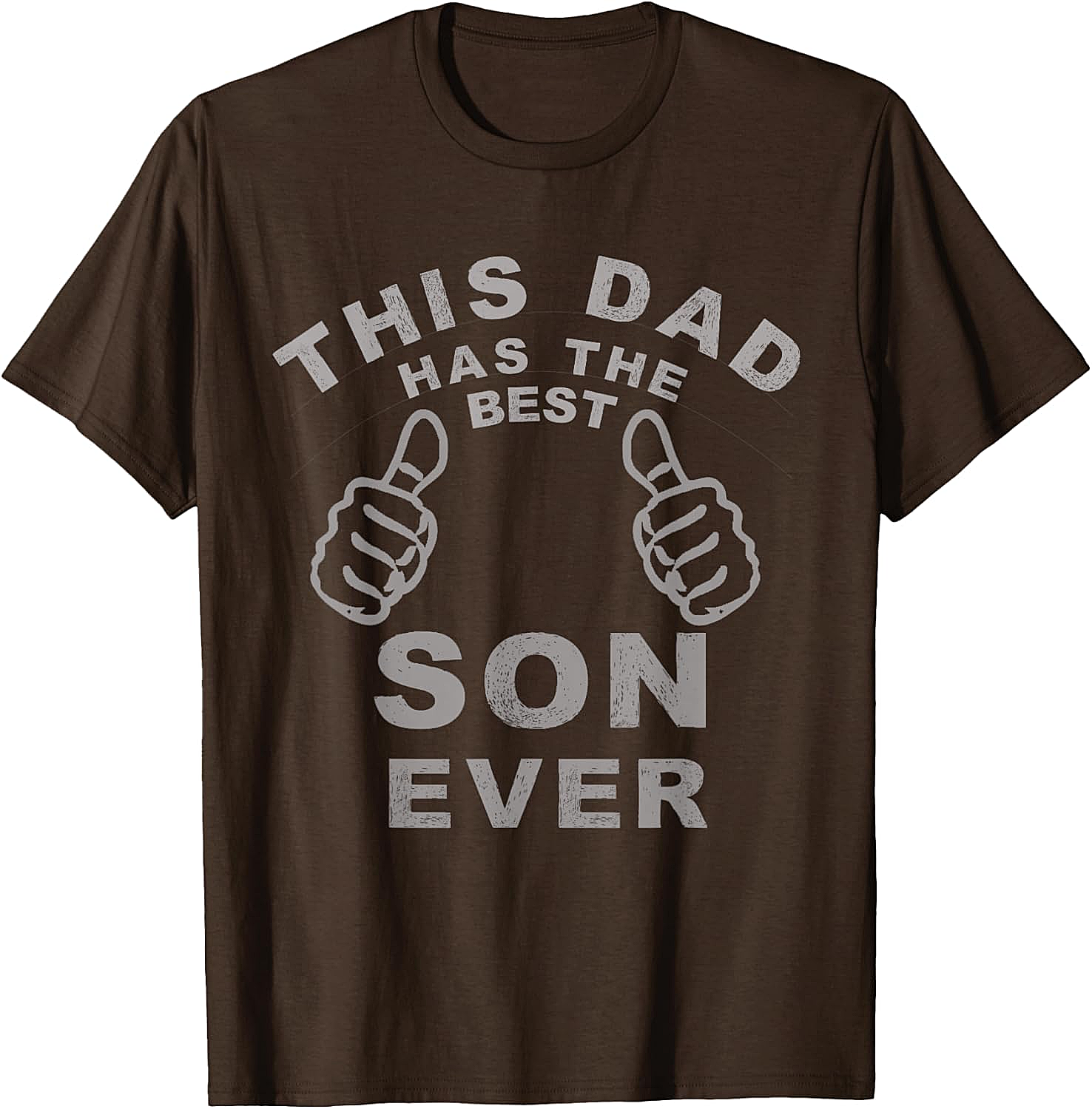 Best Son Ever Funny Dad T-Shirt Hilarious Dad Gift