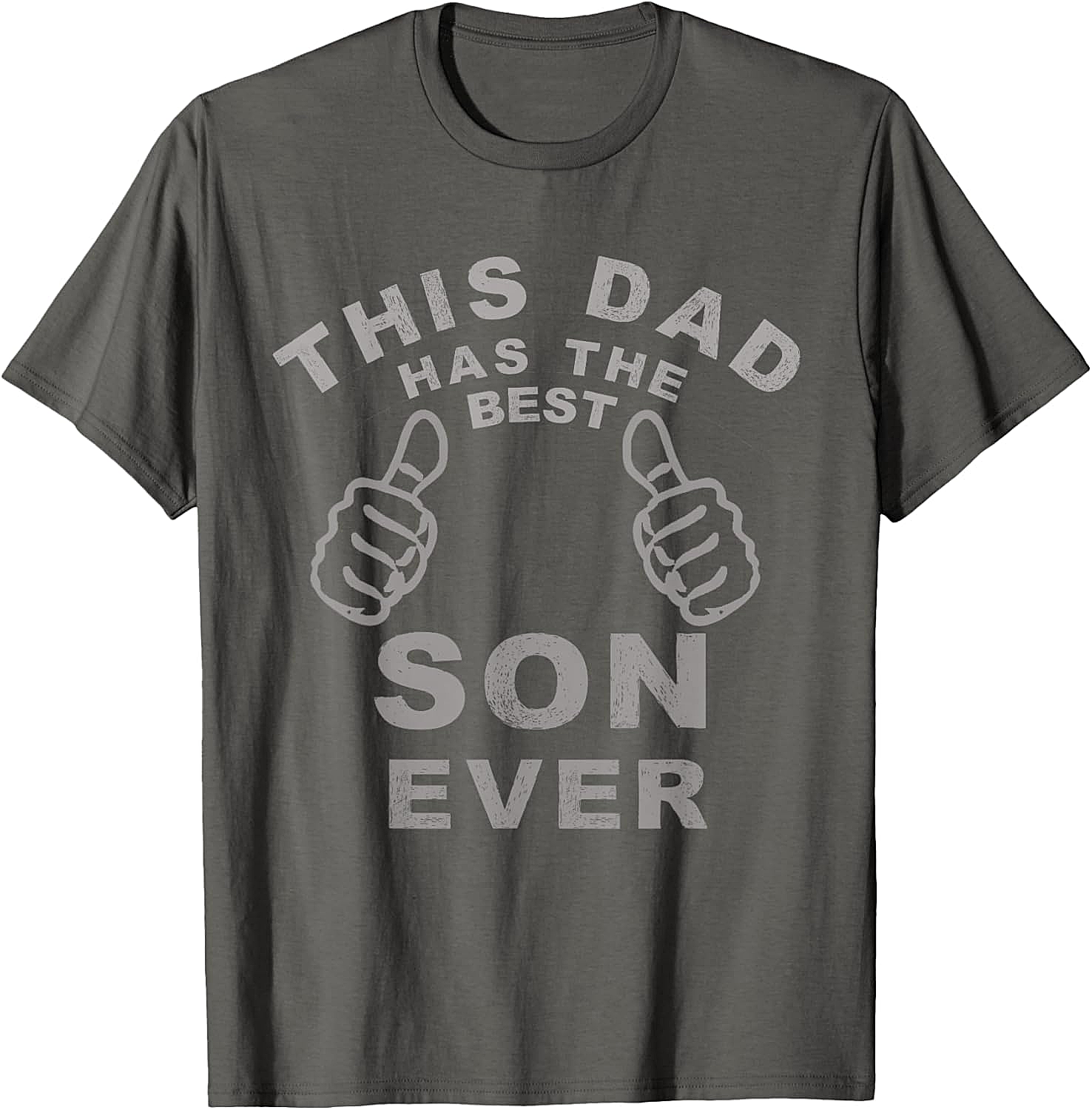 Best Son Ever Funny Dad T-Shirt Hilarious Dad Gift