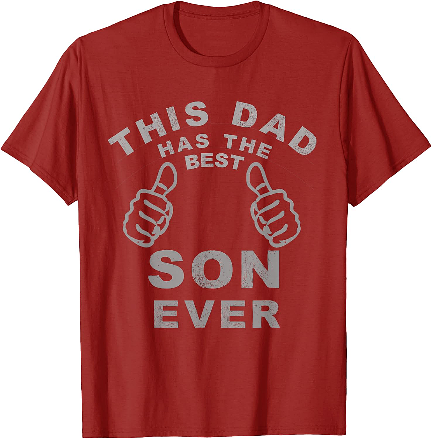 Best Son Ever Funny Dad T-Shirt Hilarious Dad Gift