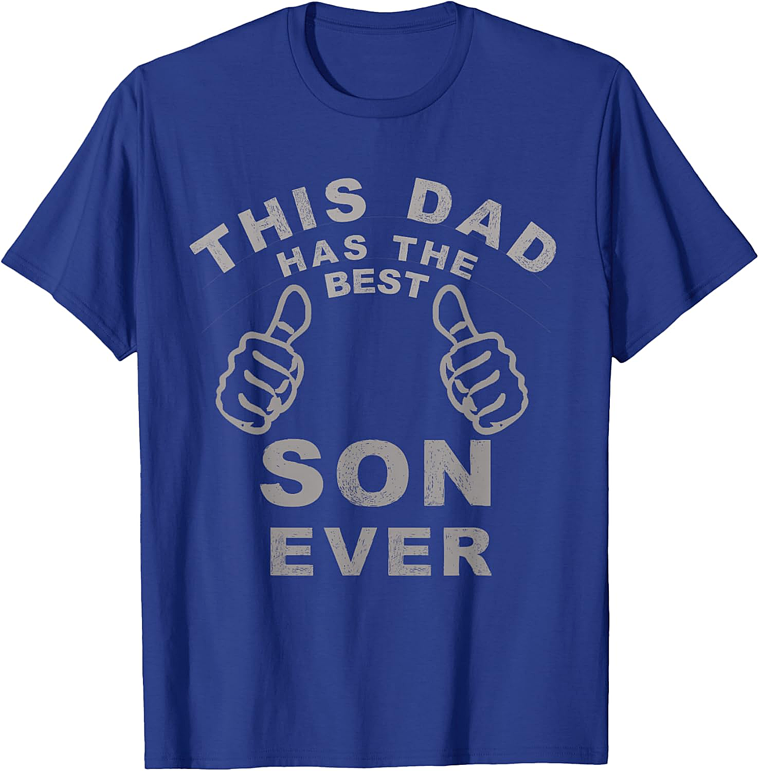 Best Son Ever Funny Dad T-Shirt Hilarious Dad Gift