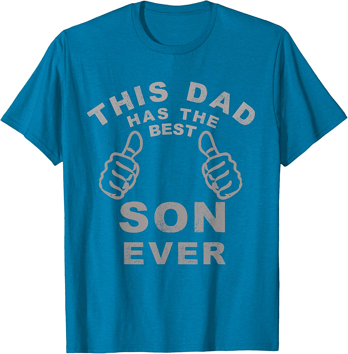 Best Son Ever Funny Dad T-Shirt Hilarious Dad Gift