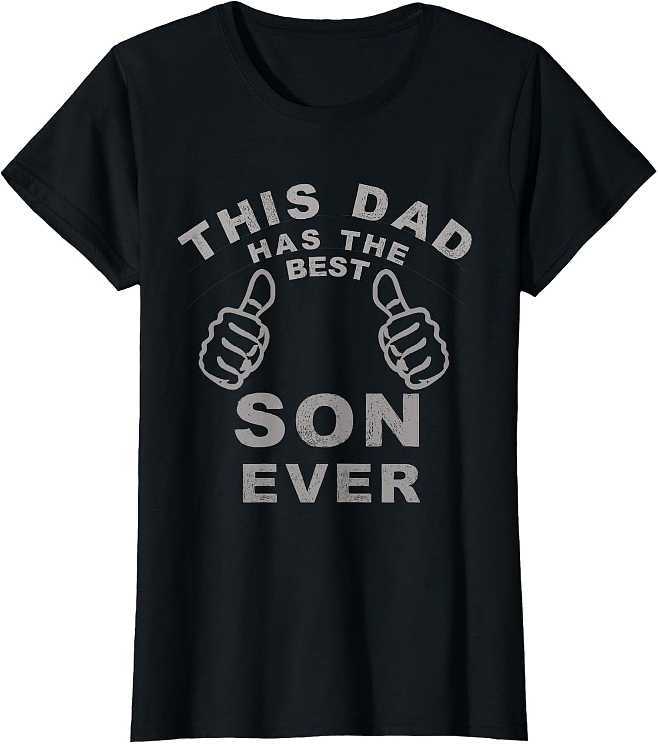 Best Son Ever Funny Dad T-Shirt Hilarious Dad Gift