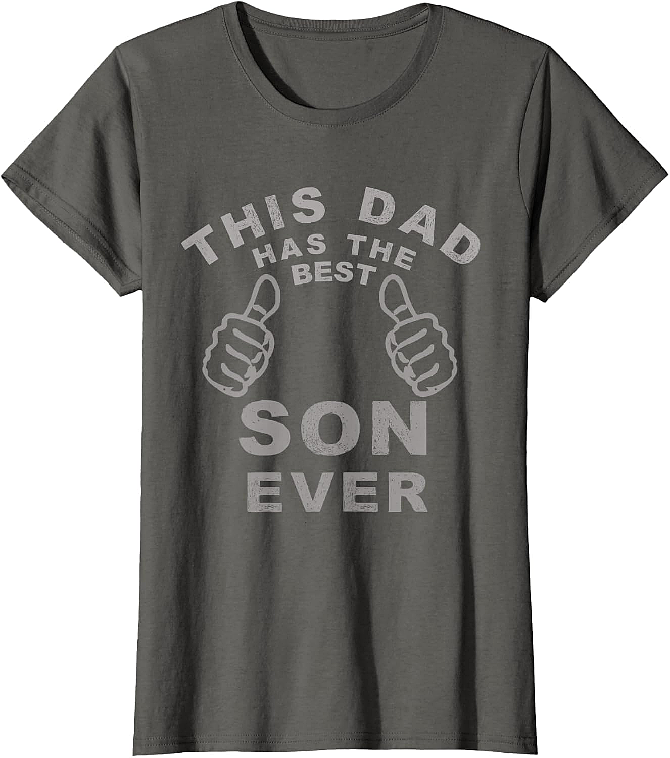 Best Son Ever Funny Dad T-Shirt Hilarious Dad Gift