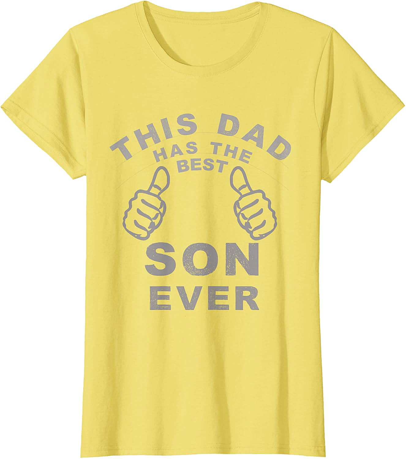 Best Son Ever Funny Dad T-Shirt Hilarious Dad Gift