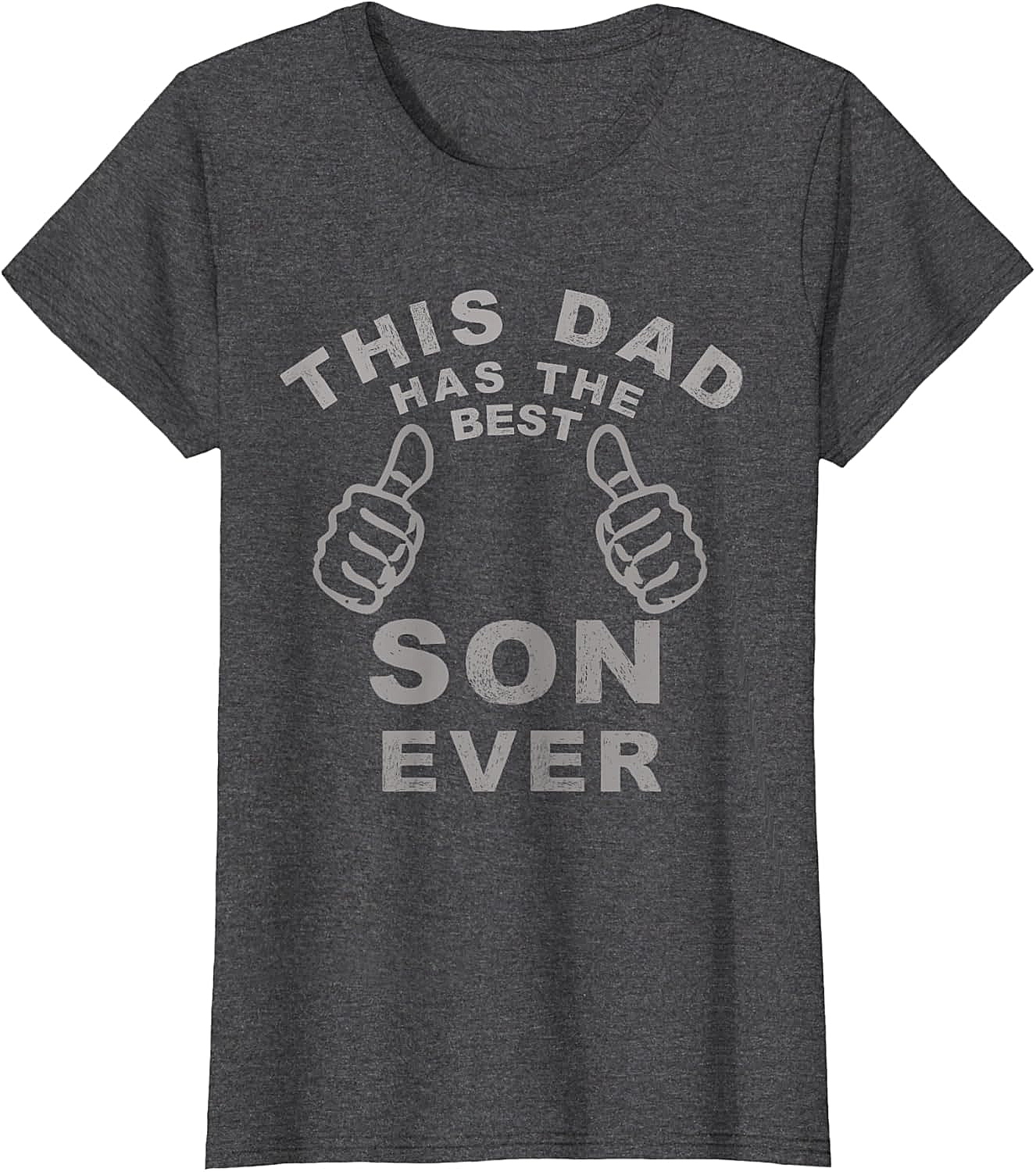 Best Son Ever Funny Dad T-Shirt Hilarious Dad Gift