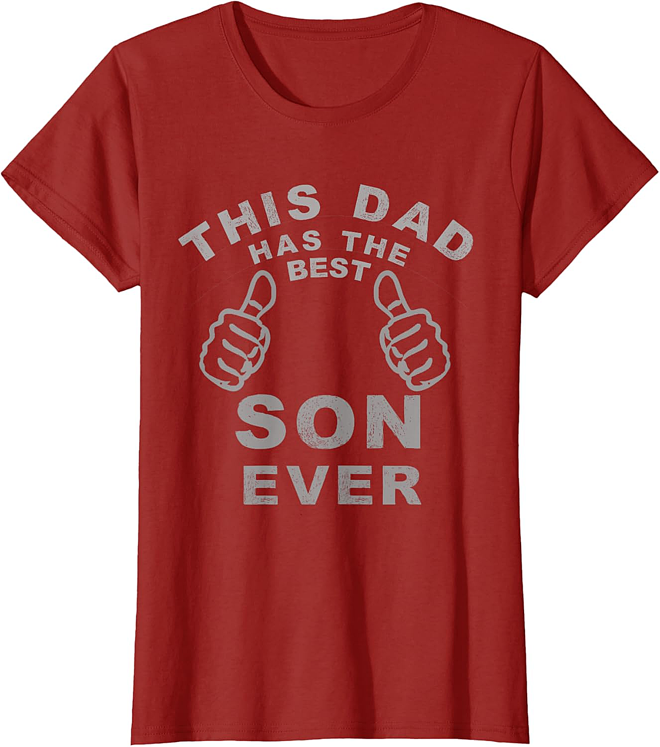 Best Son Ever Funny Dad T-Shirt Hilarious Dad Gift