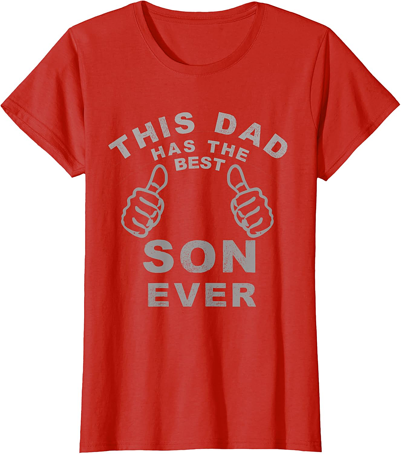 Best Son Ever Funny Dad T-Shirt Hilarious Dad Gift