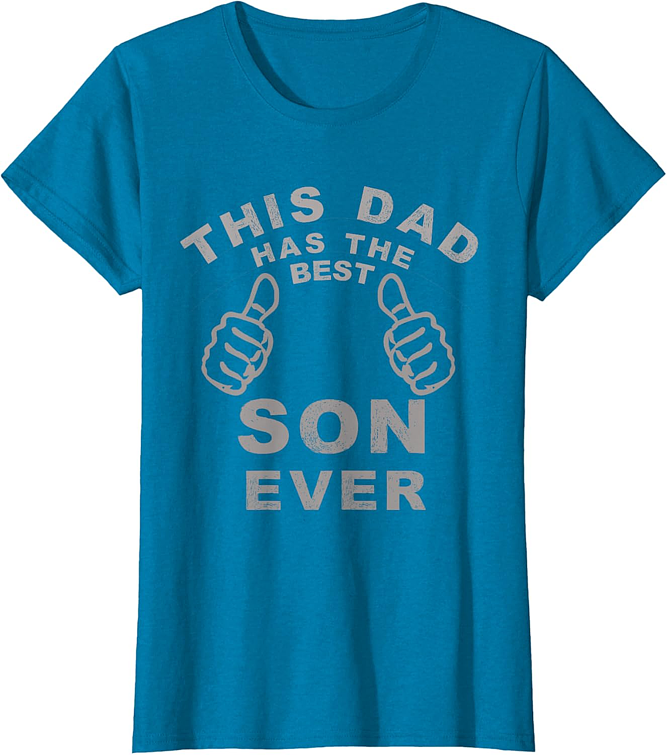 Best Son Ever Funny Dad T-Shirt Hilarious Dad Gift
